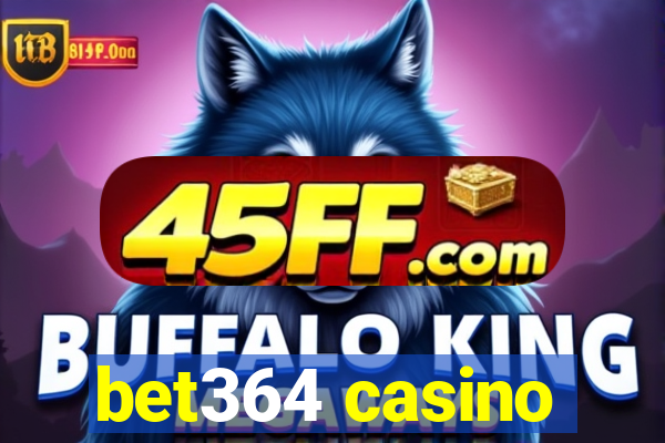 bet364 casino